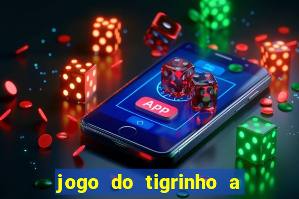 jogo do tigrinho a partir de r$ 1